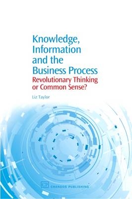 Knowledge, Information and the Business Process - Liz Taylor