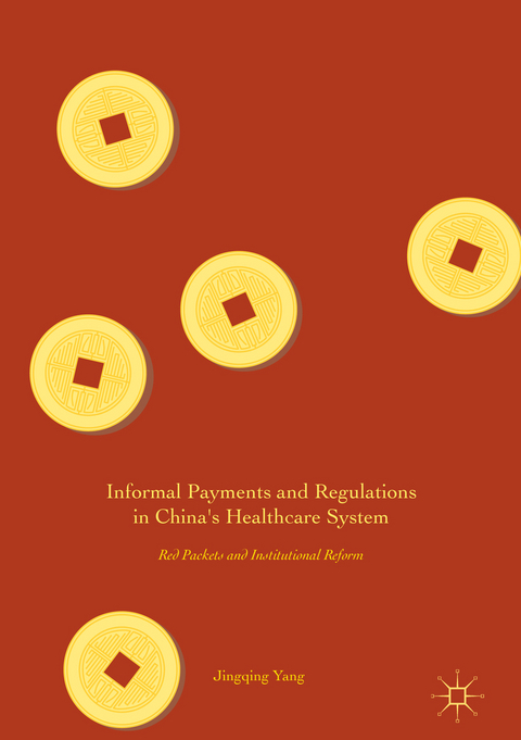 Informal Payments and Regulations in China's Healthcare System -  Jingqing Yang