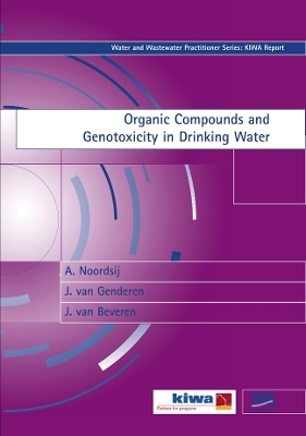 Organic Compounds and Genotoxicity in Drinking Water - A. Noorsij, J. van Genderen, J. Beveren