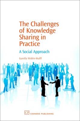 The Challenges of Knowledge Sharing in Practice - Gunilla Widen-Wulff