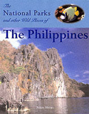 The National Parks and Other Wild Places of the Philippines - Nigel Hicks