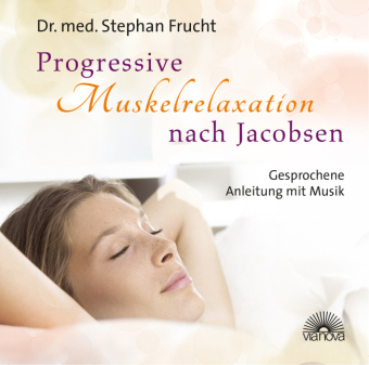 Progressive Muskelrelaxtion nach Jacobsen - Stephan Frucht