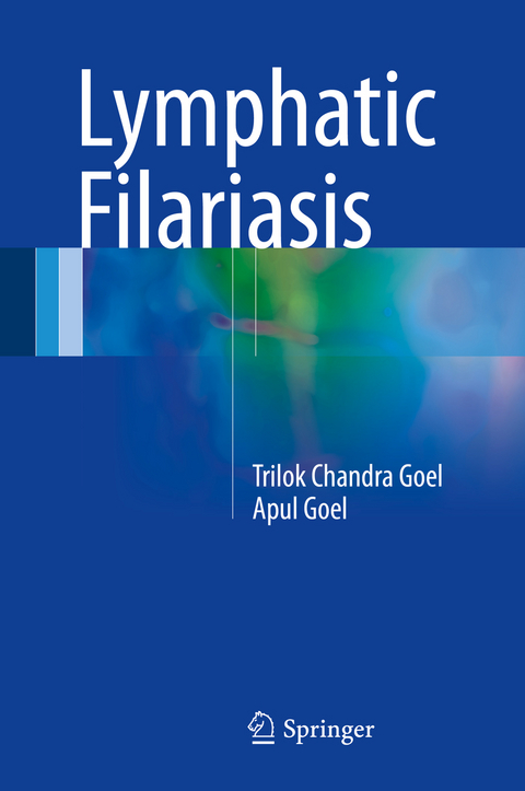 Lymphatic Filariasis - Trilok Chandra Goel, Apul Goel