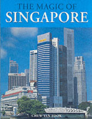 The Magic of Singapore - Chew Yen Fook