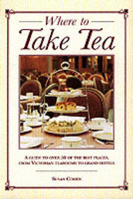 Where to Take Tea - Susan Cohen