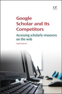 Google Scholar and Its Competitors - Ingrid P. Hsieh-Yee