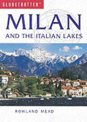 Milan and the Italian Lakes - Rowland Mead