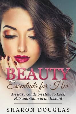 Beauty Essentials for Her - Sharon Douglas