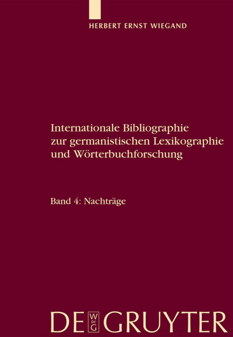 Herbert Ernst Wiegand: Internationale Bibliographie zur germanistischen... / Nachträge - Herbert Ernst Wiegand