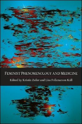 Feminist Phenomenology and Medicine - 