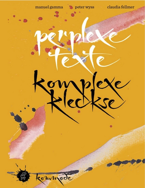 Perplexe Texte Komplexe Kleckse - Manuel Gamma, Peter Wyss, Claudia Fellmer