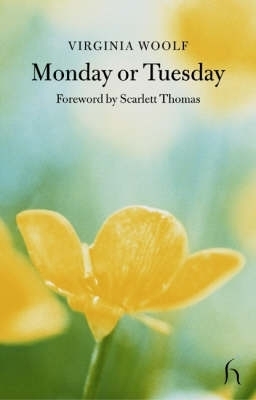 Monday or Tuesday - Virginia Woolf