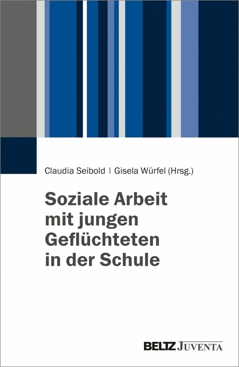 Soziale Arbeit mit jungen Geflüchteten in der Schule - 