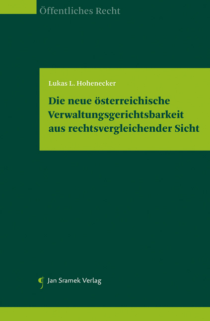 Die neue österreichische Verwaltungsgerichtsbarkeit aus rechtsvergleichender Sicht - Lukas L. Hohenecker