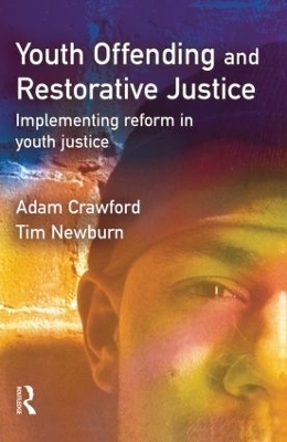 Youth Offending and Restorative Justice - Adam Crawford, Tim Newburn