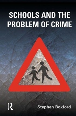 Schools and the Problem of Crime - Stephen Boxford