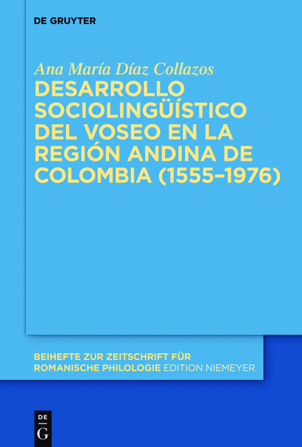 Desarrollo sociolingüístico del voseo en la región andina de Colombia (1555–1976) - Ana María Díaz Collazos