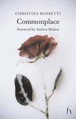 Commonplace - Christina G. Rossetti