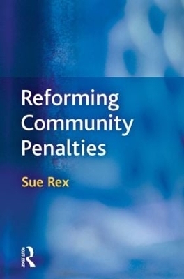 Reforming Community Penalties - Sue Rex