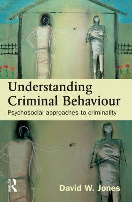 Understanding Criminal Behaviour - David Jones