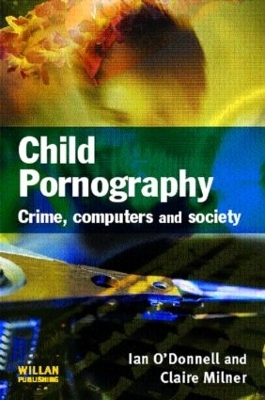 Child Pornography - Ian O'Donnell, Claire Milner