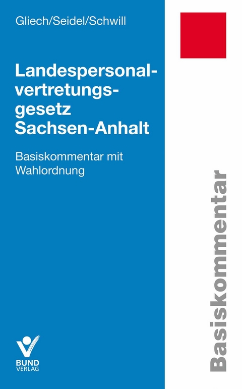 Landespersonalvertretungsgesetz Sachsen-Anhalt - Susanne Gliech, Lore Seidel, Klaus Schwill