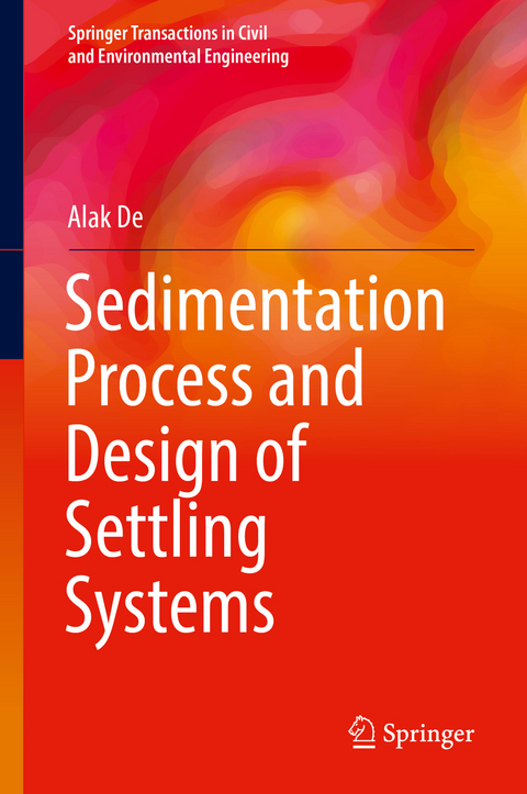 Sedimentation Process and Design of Settling Systems -  Alak De