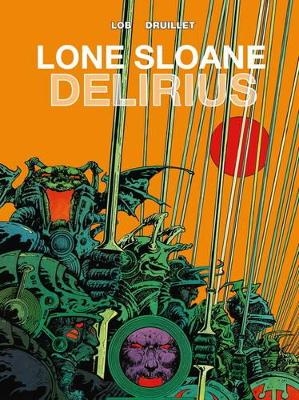 Lone Sloane: Delirius Vol. 1 - Jacques Lob, Phillippe Druillet