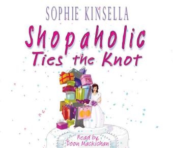 Shopaholic Ties The Knot - Sophie Kinsella