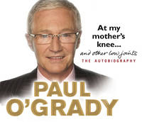 At My Mother's Knee... - Paul O'Grady