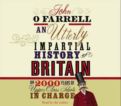 An Utterly Impartial History of Britain - John O'Farrell