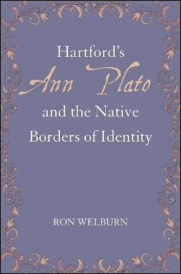 Hartford's Ann Plato and the Native Borders of Identity - Ron Welburn