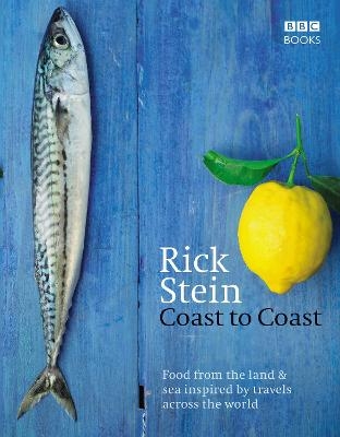 Rick Stein's Coast to Coast - Rick Stein