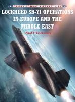 Lockheed SR-71 Operations in Europe and the Middle East - Paul F. Crickmore