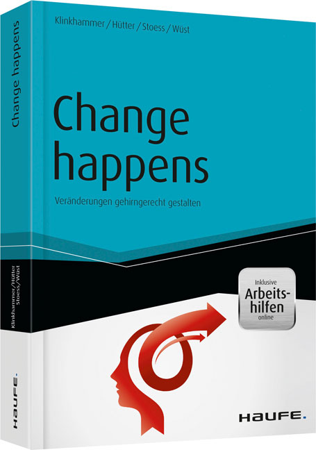 Change happens - Veränderungen gehirngerecht gestalten - inkl. Arbeitshilfen online - Margret Klinkhammer, Franz Hütter, Dirk Stoess, Lothar Wüst