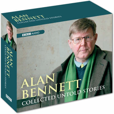 Alan Bennett - Collected Untold Stories - Alan Bennett