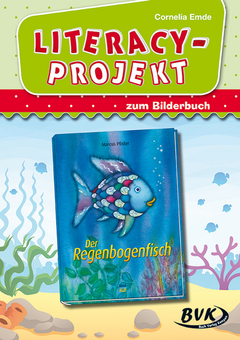 Literacy-Projekt zum Bilderbuch Der Regenbogenfisch - Cornelia Emde