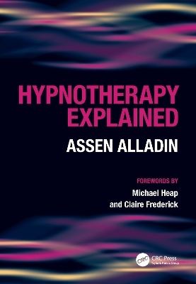 Hypnotherapy Explained - Assen Alladin, Glenn Robert