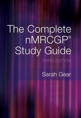 The Complete NMRCGP Study Guide - Sarah Gear, Shoaib Siddiqui