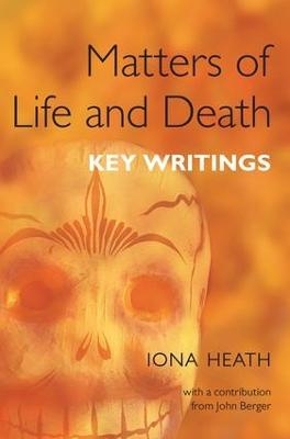 Matters of Life and Death - Iona Heath