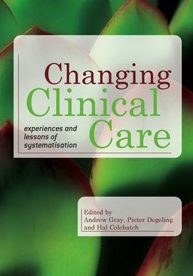 Changing Clinical Care - Andrew Gray, Pieter Degeling, Abayomi McEwen