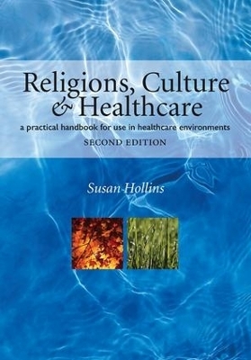 Religions, Culture and Healthcare - Susan Hollins