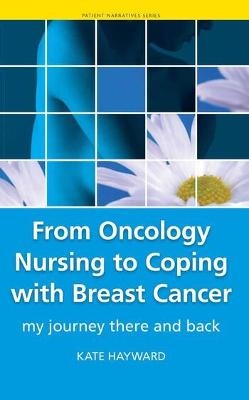 From Oncology Nursing to Coping with Breast Cancer - Kate Hayward, Anthony Rudd