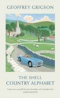 The Shell Country Alphabet - Geoffrey Grigson