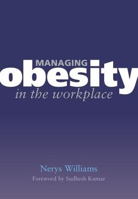 Managing Obesity in the Workplace - Nerys Williams, Griselda Cooper