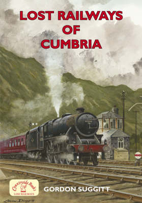 Lost Railways of Cumbria - Gordon Suggitt