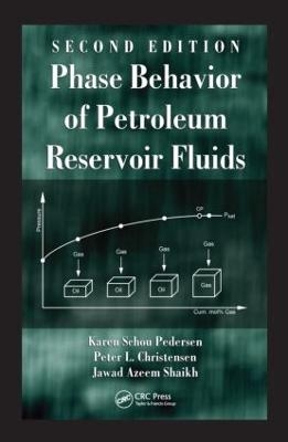 Phase Behavior of Petroleum Reservoir Fluids - Karen Schou Pedersen, Peter Lindskou Christensen, Jawad Azeem Shaikh