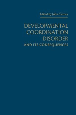 Developmental Coordination Disorder and its Consequences - 