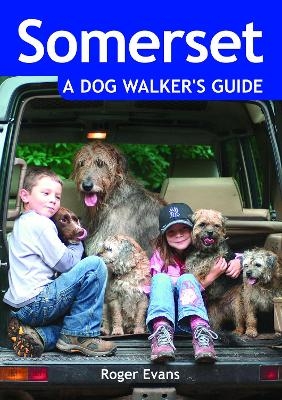 Somerset a Dog Walker's Guide - Roger Evans