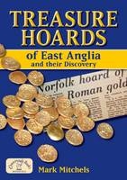 Treasure Hoards of East Anglia - Mark Mitchels